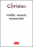 Vieillir, mourir, ressusciter